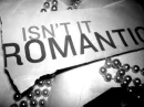 isnt it romantic?
