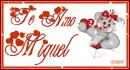 I love you Miguel (In Spanish)