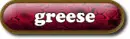 greese