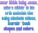 Dear baby Jesus (talladega nights)