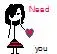 Need you !