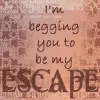 I'm Beggin you