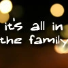 It's all in the family