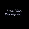 live like