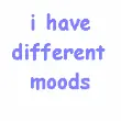 different moods