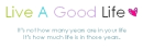 Live a good life