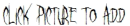 click pic to add