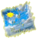 Have A Pretty Weekend