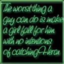 The Worst Thing A Guy Can Do Is...