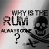 Why has the rum gone