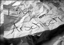 liebe ist ein arschloch
