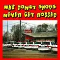 Why donut shops don't get robbed