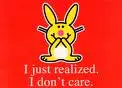 I don't care!