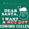 Dear Santa, I Want Edward Cullen!