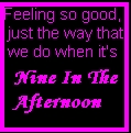Nine In The Afternoon