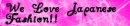 We love Japenes fashion!