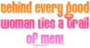 behind every good woman