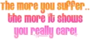 the more you suffer