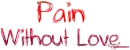 Pain without love