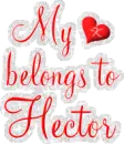 My Heart Belongs To Hector