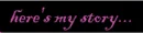 here's my story