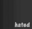 Hated