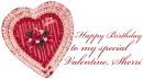 Happy Birthday to my special valentine, sherri 1
