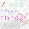 I less than three you