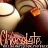 Chocolate Will Always Love You Back