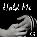 hold me
