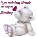 You Make Being Friends As Easy As Breathing