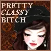 PRETTY CLASSY BITCH!