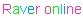 Raver Online