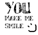 You make me smile. :]]