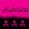 Bleed Like Me