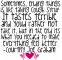 sometimes....