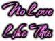 no love like this