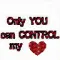 only you can control my heart
