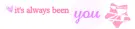 itz alwayz been u