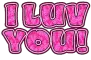 I Luv You!