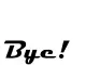 bye