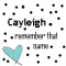 Cayleigh...