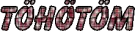 TÃ¶hÃ¶tÃ¶m name