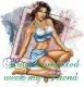 Have a funfulled week my friend - BlueGirl Tag