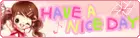 HAVE A NICE DAY