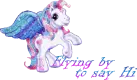 My Little Pony Flying by to say hi