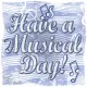 Have a Musical Day