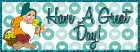 Have A Great Day!