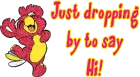 Just dropping by to say Hi