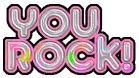 you rock!